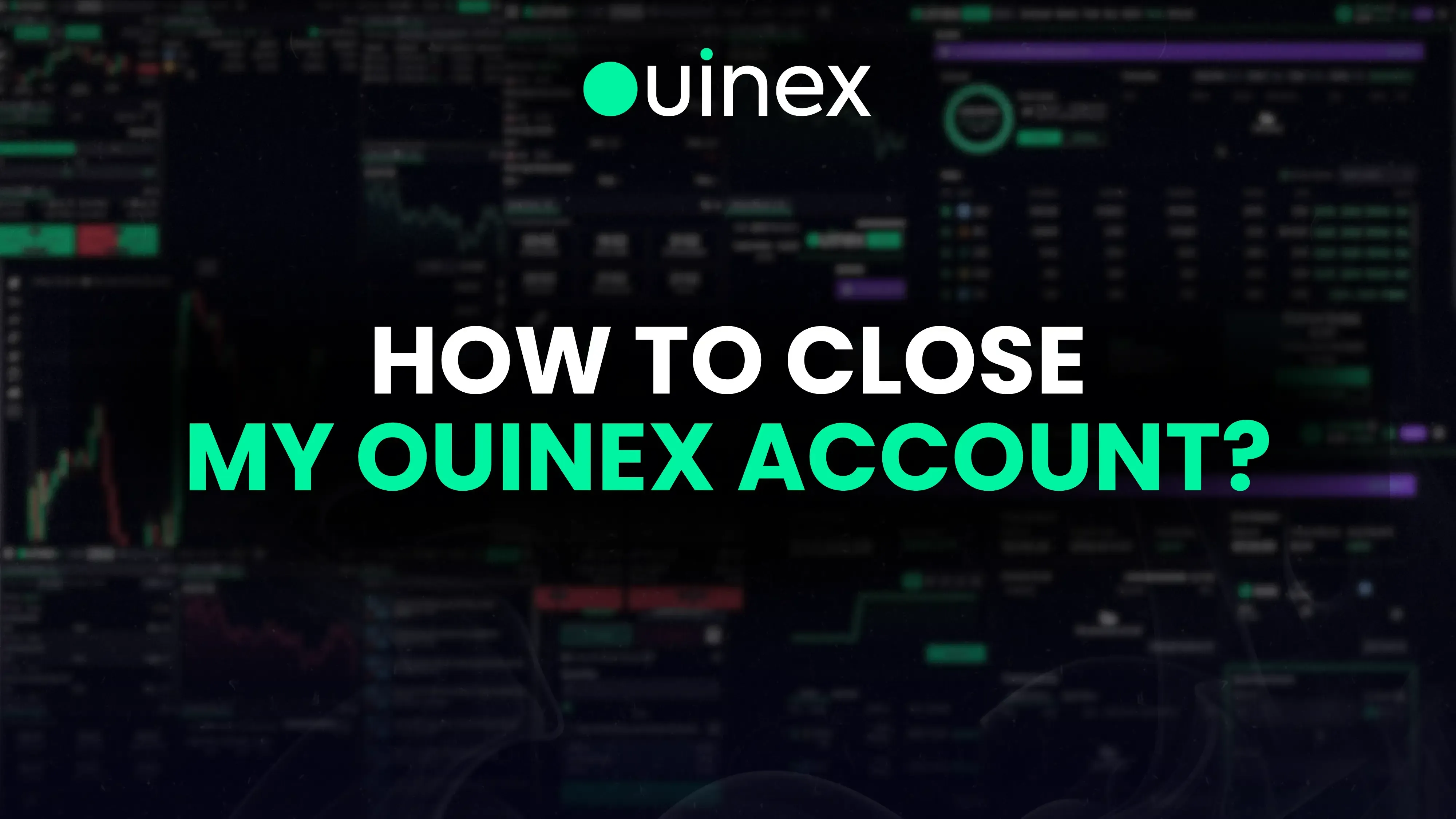 How to close my Ouinex account?