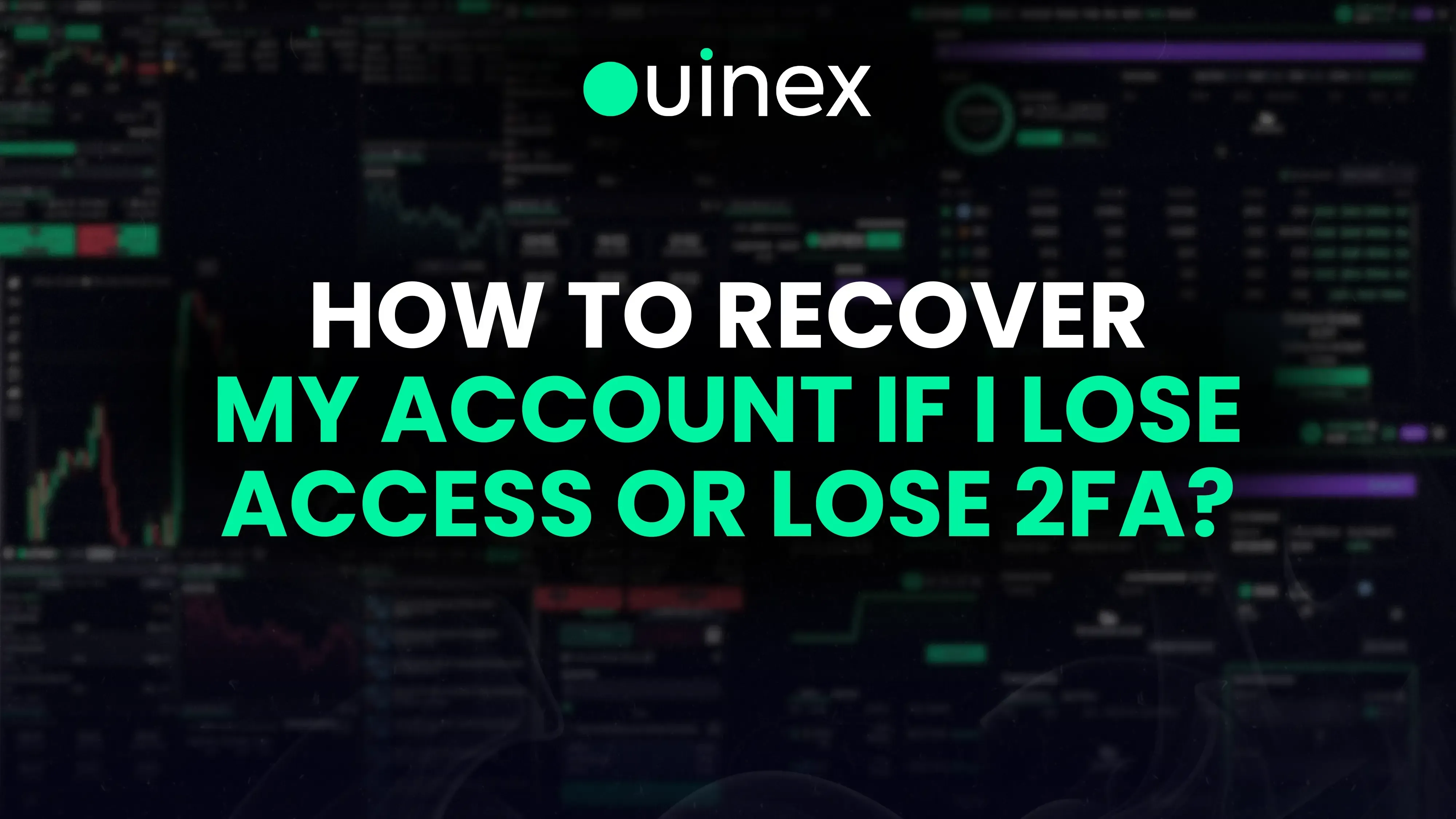 How to recover my account if I lose access or lose 2FA on Ouinex?