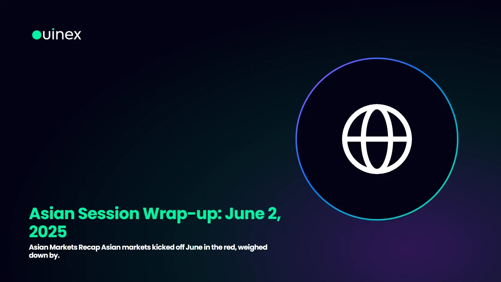 Asian Session Wrap-up: June 2, 2025 — Ouinex Blog cover
