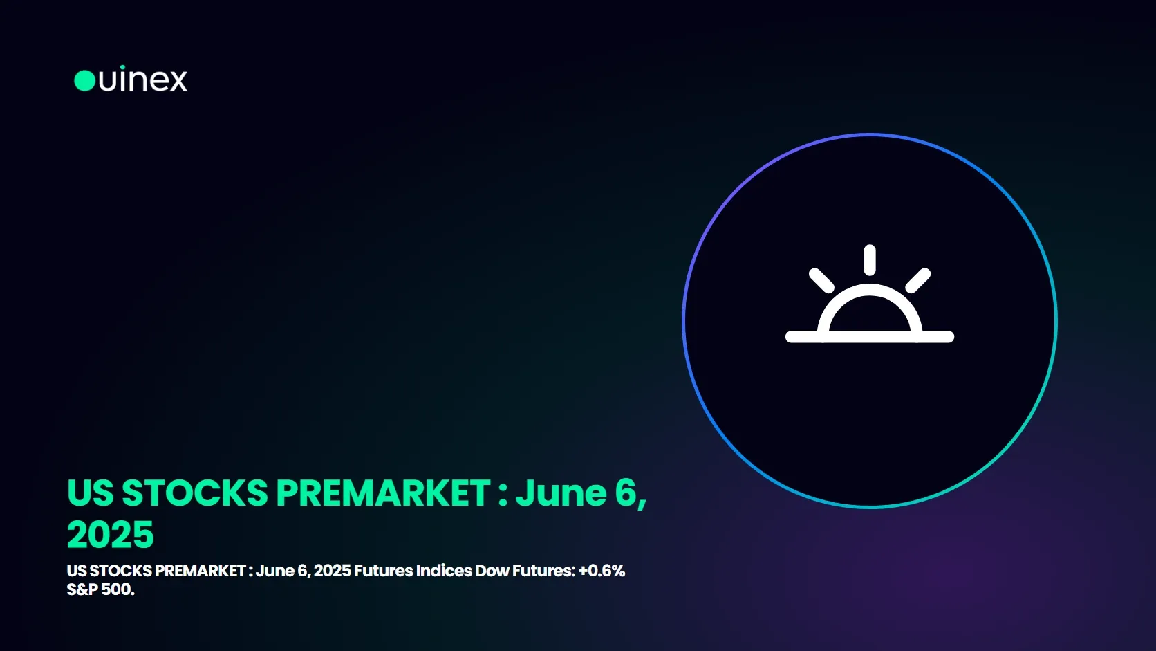 US STOCKS PREMARKET : June 6, 2025 — Ouinex Blog cover