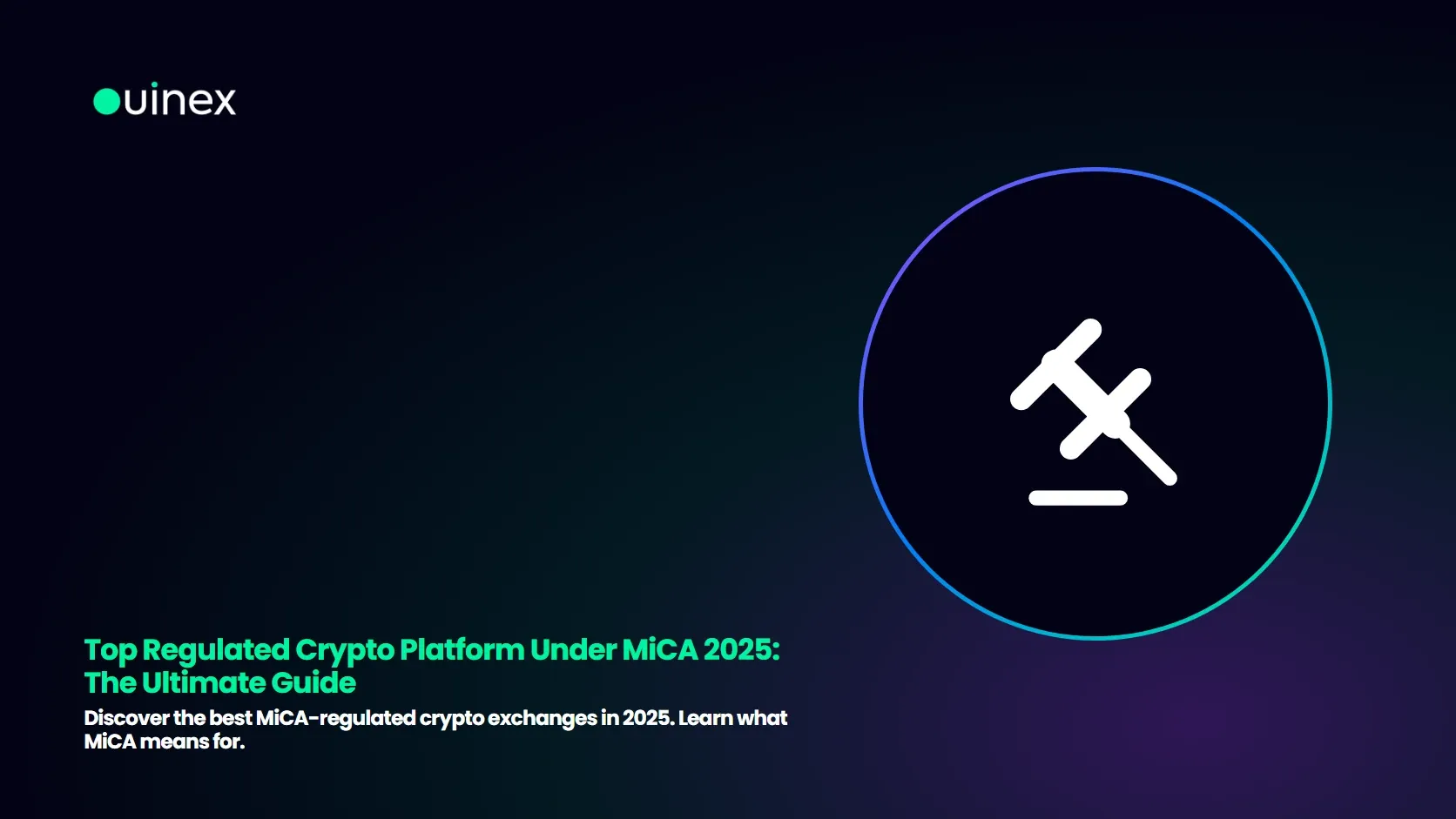 Top Regulated Crypto Platform Under MiCA 2025: The Ultimate Guide — Ouinex Blog cover