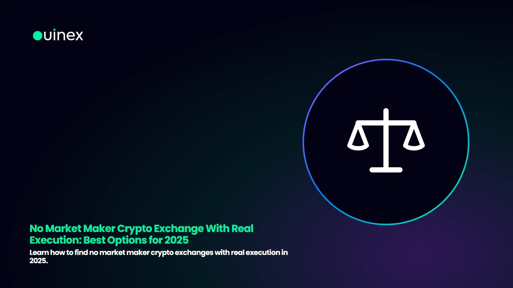 No Market Maker Crypto Exchange With Real Execution: Best Options for 2025 — Ouinex Blog cover
