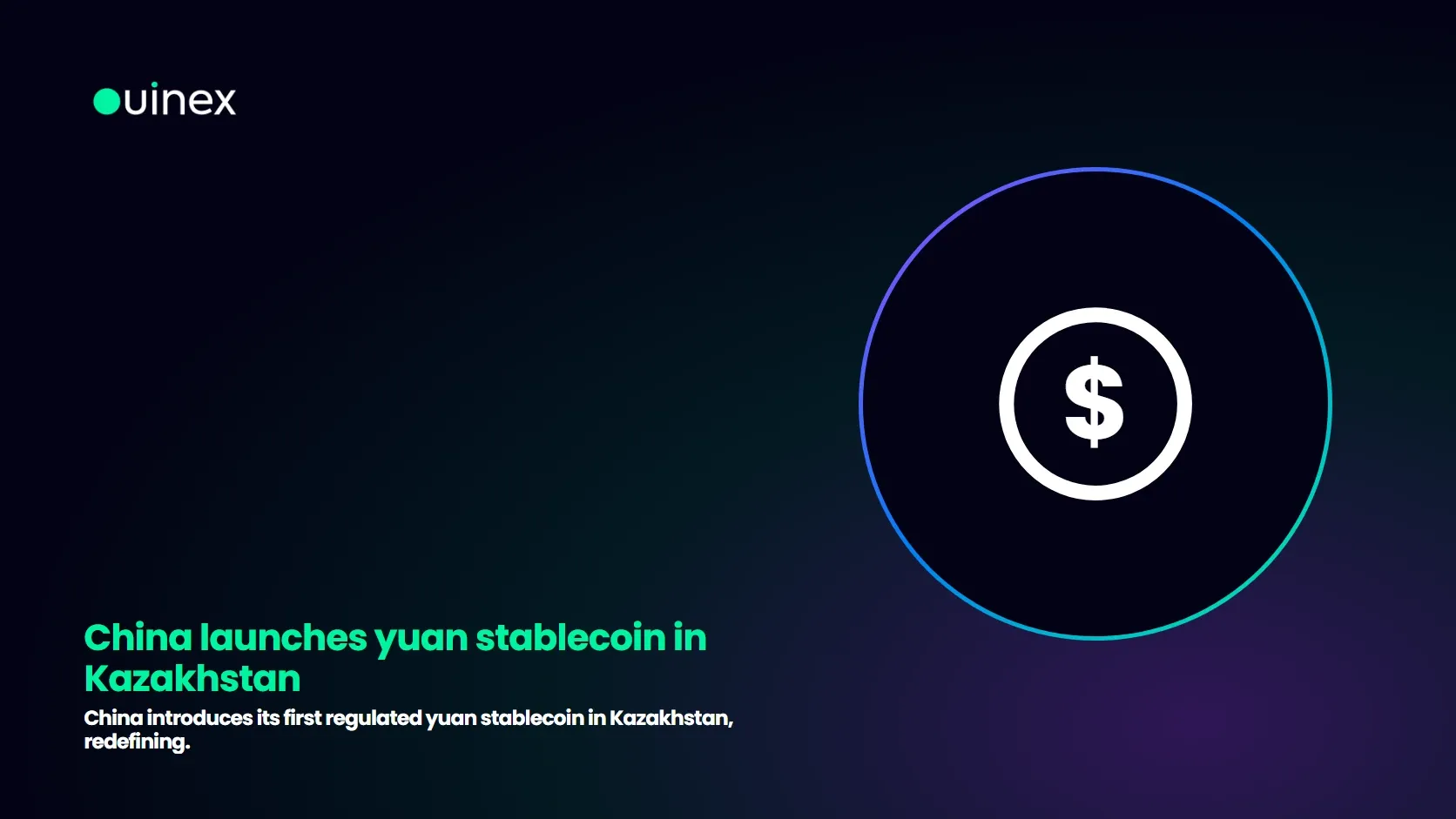 China launches yuan stablecoin in Kazakhstan — Ouinex Blog cover