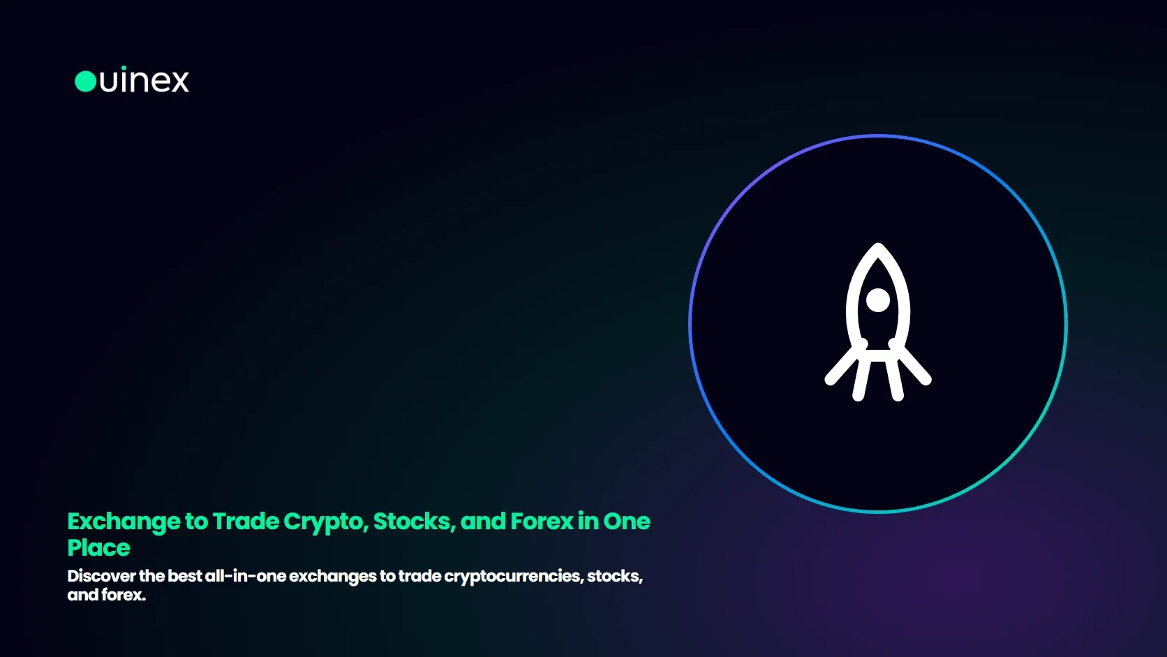Exchange to Trade Crypto, Stocks, and Forex in One Place — Ouinex Blog cover