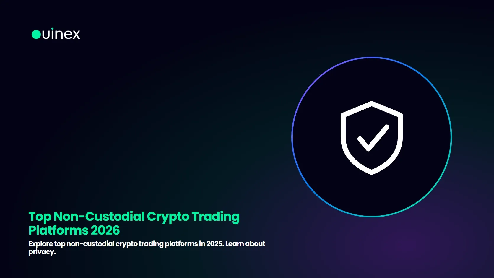 Top Non-Custodial Crypto Trading Platforms 2026 — Ouinex Blog cover