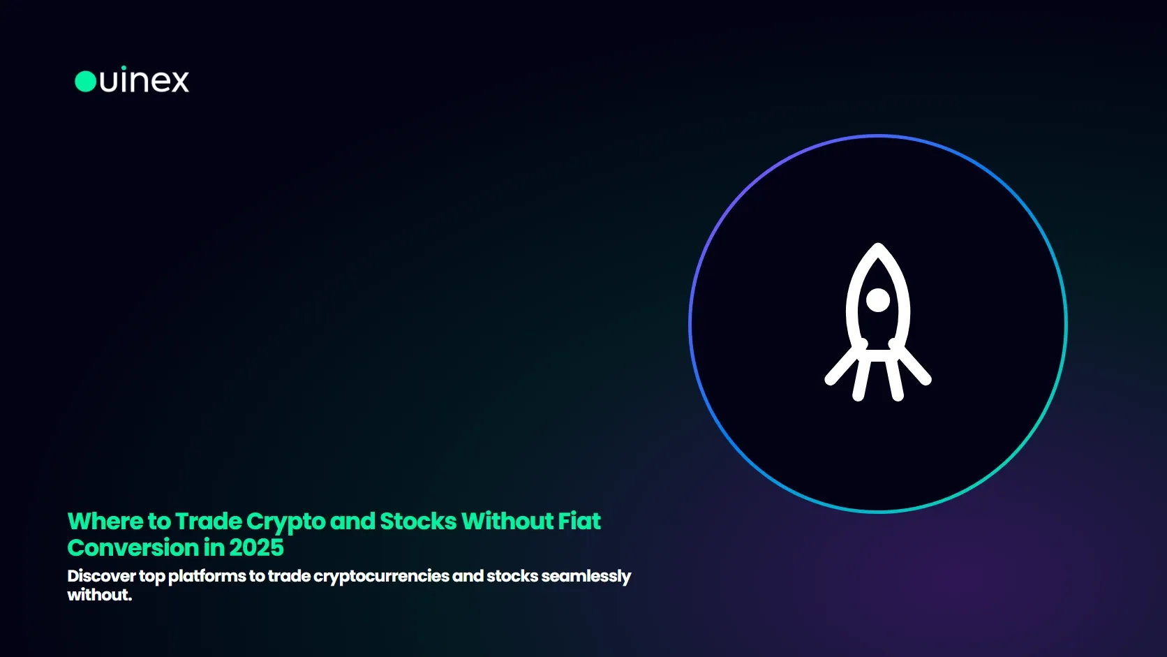 Where to Trade Crypto and Stocks Without Fiat Conversion in 2025 — Ouinex Blog cover
