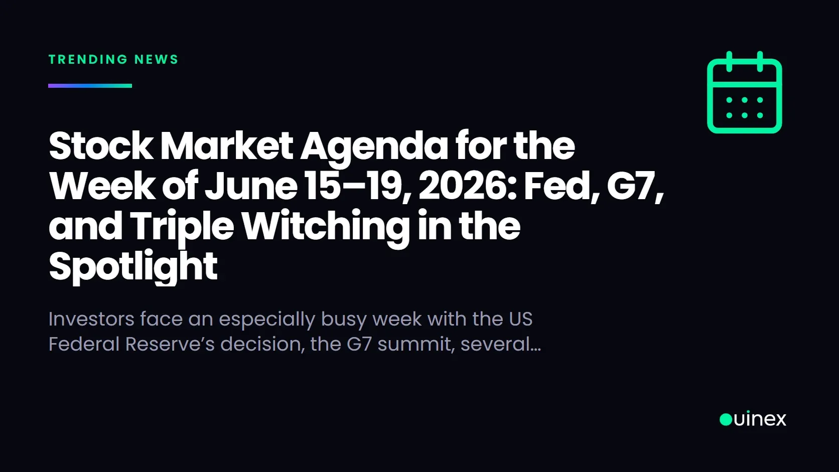 Stock Market Agenda for the Week of June 15–19, 2026: Fed, G7, and Triple Witching in the Spotlight — Ouinex Blog cover